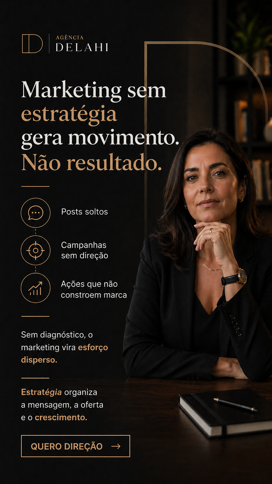 Marketing sem estratégia gera movimento. Não resultado.